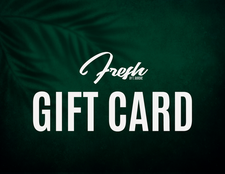 Fresh By T. Bunche Gift Card